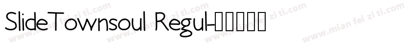 SlideTownsoul Regul字体转换